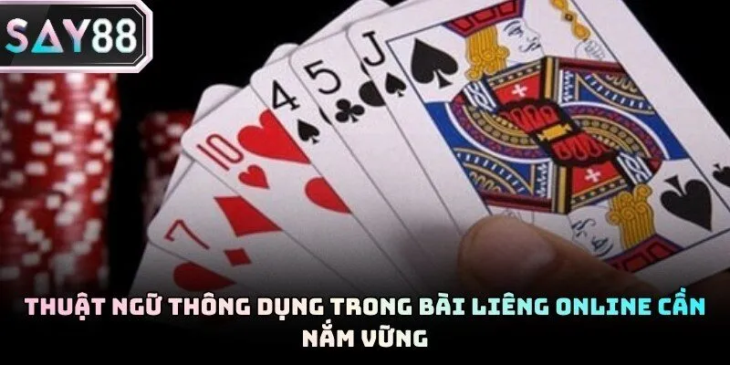 Bảng tổng hợp các từ chuyên môn dùng trong ván bài Liêng