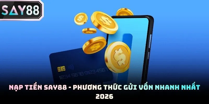Nạp tiền Say88
